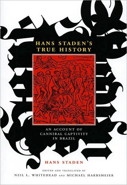 Cover for Hans Staden · Hans Staden's True History: An Account of Cannibal Captivity in Brazil - The Cultures and Practice of Violence (Taschenbuch) (2008)