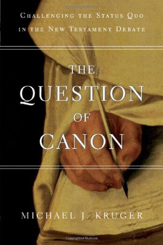 Cover for Michael J. Kruger · The Question of Canon: Challenging the Status Quo in the New Testament Debate (Paperback Book) (2013)