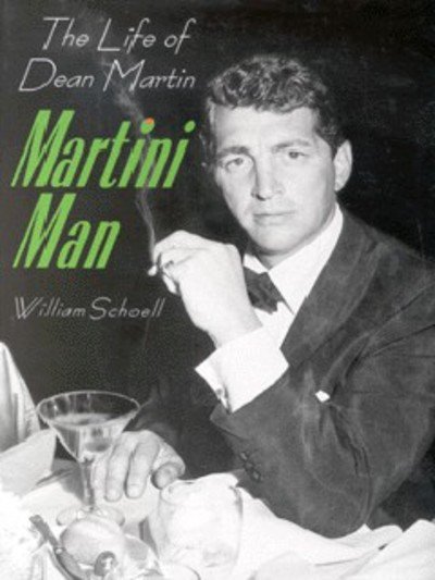 Cover for William Schoell · Martini Man: The Life of Dean Martin (Hardcover Book) (1999)