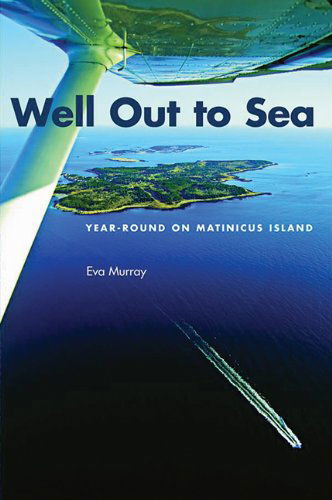 Eva Murray · Well Out to Sea: Year-Round on Matinicus Island (Paperback Book) [First Paperback edition] (2010)