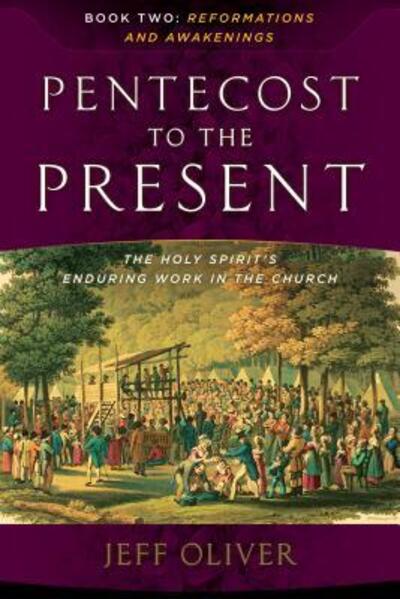 Cover for Jeff Oliver · Pentecost to the Present Book Two (Paperback Book) (2017)