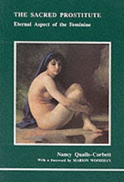 Cover for Nancy Qualls-Corbett · The Sacred Prostitute: Eternal Aspect of the Feminine (Paperback Book) (1988)