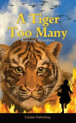 Cover for Antony Wootten · A Tiger Too Many (Paperback Book) (2011)