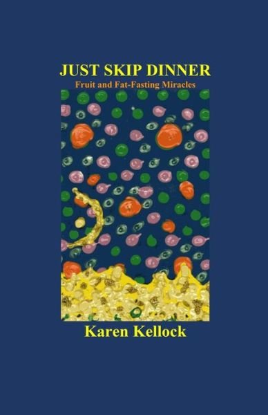 Cover for Karen Kellock · Just Skip Dinner (Pocketbok) [Second edition] (2020)
