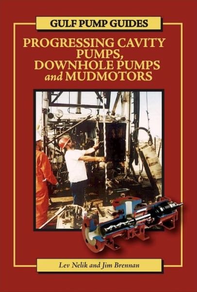 Cover for Lev Nelik · Gulf Pump Guides: Progressing Cavity Pumps, Downhole Pumps and Mudmotors (Taschenbuch) (2005)