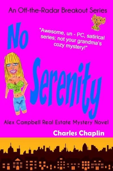 Cover for Charles Chaplin · No Serenity: Alex Campbell Real Estate Mystery Novel (Volume 2) (Paperback Bog) (2012)
