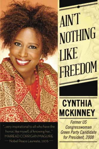 Ain't Nothing Like Freedom - Cynthia McKinney - Książki - Clarity Press - 9780985335311 - 1 marca 2013