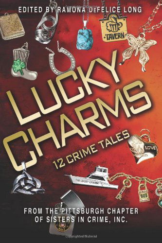 Lucky Charms: 12 Crime Tales - Martha Reed - Bøger - Pittsburgh Sisters in Crime - 9780991051311 - 22. november 2013