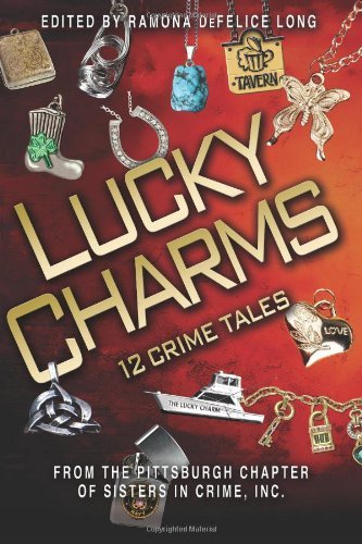 Lucky Charms: 12 Crime Tales - Martha Reed - Kirjat - Pittsburgh Sisters in Crime - 9780991051311 - perjantai 22. marraskuuta 2013