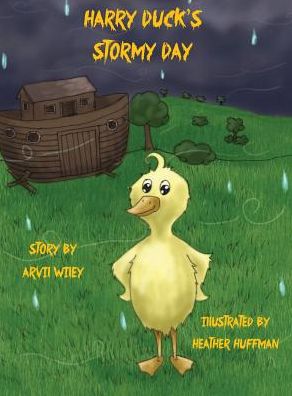 Cover for Arvil Wiley · Harry Duck's Stormy Day (Hardcover bog) (2014)