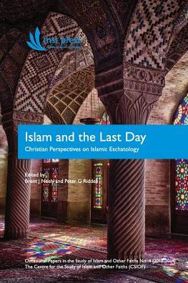 Cover for Brent J Neely · Islam and the Last Day: Christian Perspectives on Islamic Eschatology (Paperback Book) (2014)