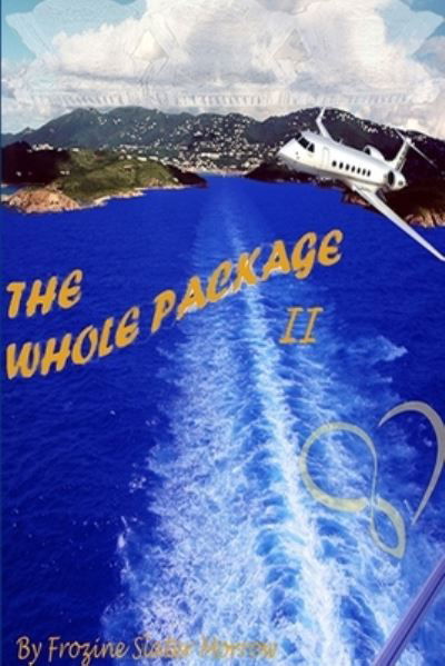 Cover for Frozine Slater-Morrow · The Whole Package II (Taschenbuch) (2017)