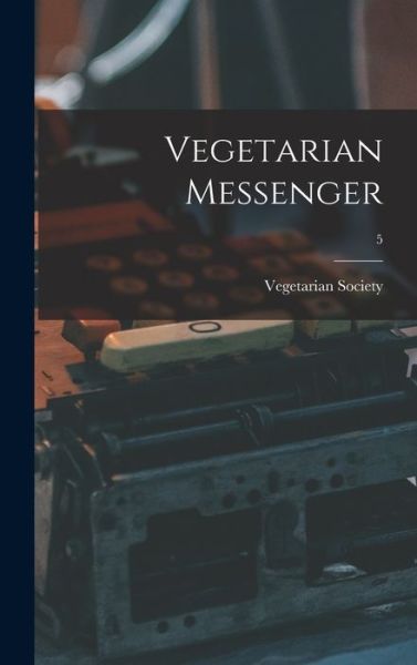 Cover for Engla Vegetarian Society (Manchester · Vegetarian Messenger; 5 (Hardcover Book) (2021)