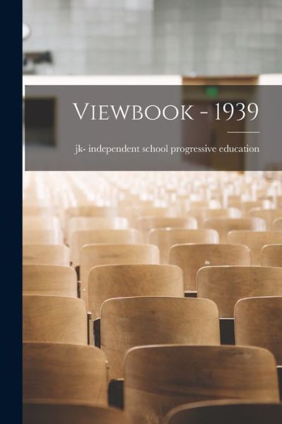 Cover for Independent Sc Progressive Education · Viewbook - 1939 (Paperback Bog) (2021)