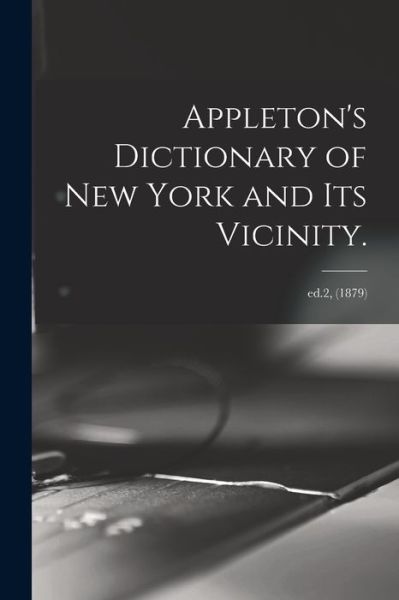 Cover for Anonymous · Appleton's Dictionary of New York and Its Vicinity.; ed.2, (1879) (Paperback Book) (2021)