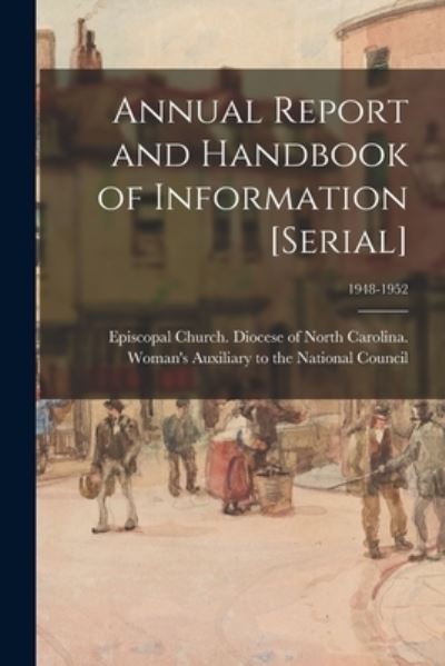 Annual Report and Handbook of Information [serial]; 1948-1952 - Episcopal Church Diocese of North Ca - Kirjat - Hassell Street Press - 9781015222311 - perjantai 10. syyskuuta 2021