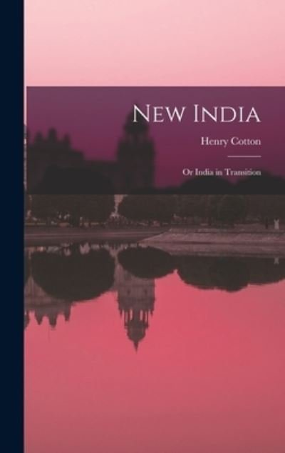 Cover for Henry Cotton · New India; or India in Transition (Book) (2022)