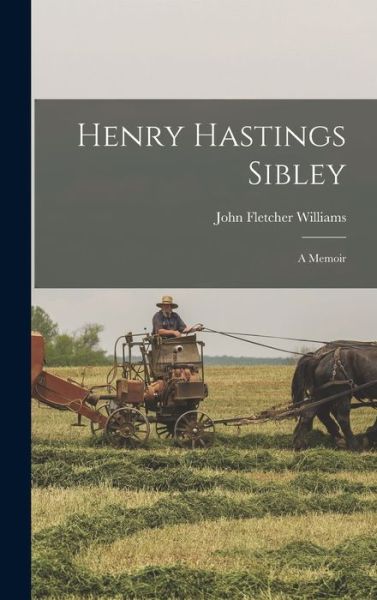 Cover for John Fletcher Williams · Henry Hastings Sibley (Book) (2022)