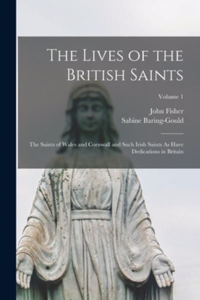 Cover for Sabine Baring-Gould · Lives of the British Saints (Book) (2022)