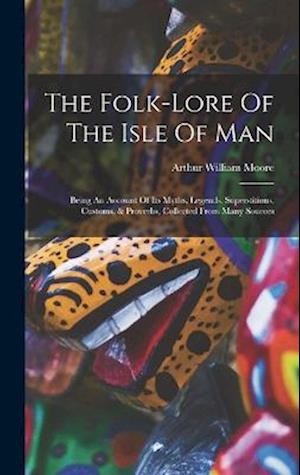 Cover for Arthur William Moore · Folk-Lore of the Isle of Man (Book) (2022)