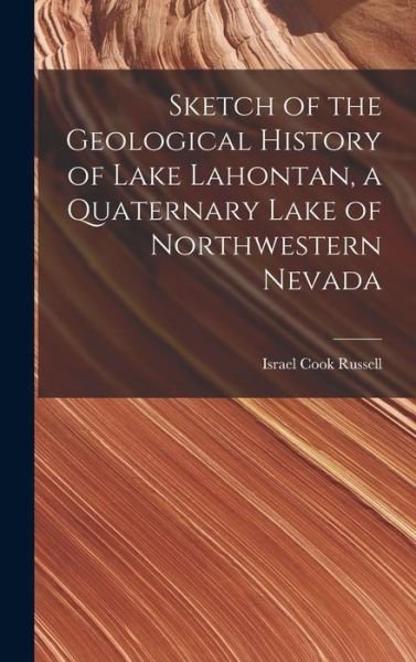 Cover for Israel Cook Russell · Sketch of the Geological History of Lake Lahontan, a Quaternary Lake of Northwestern Nevada (Buch) (2022)