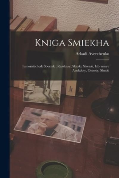 Cover for Arkadi Averchenko · Kniga Smiekha : Iumoristichesk Sbornik (Book) (2022)