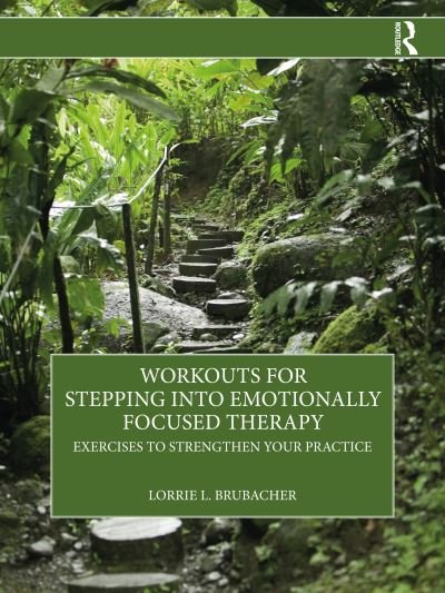 Cover for Lorrie L. Brubacher · Workouts for Stepping into Emotionally Focused Therapy: Exercises to Strengthen Your Practice (Paperback Book) (2024)