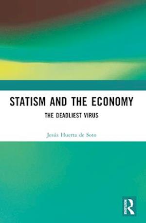 Cover for Jesus Huerta de Soto · Statism and the Economy: The Deadliest Virus (Paperback Book) (2025)
