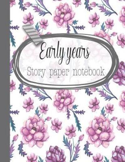 Cover for 365 School Days Journals &amp; Planners · Early years story paper notebook (Paperback Book) (2019)