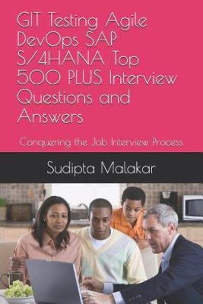 Cover for Sudipta Malakar · GIT Testing Agile DevOps SAP S/4HANA Top 500 PLUS Interview Questions and Answers (Paperback Book) (2019)