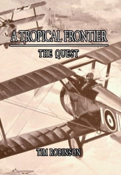 Cover for Tim Robinson · A Tropical Frontier (Inbunden Bok) (2021)