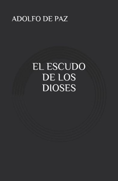 Cover for Adolfo de Paz · El escudo de los dioses (Paperback Book) (2019)