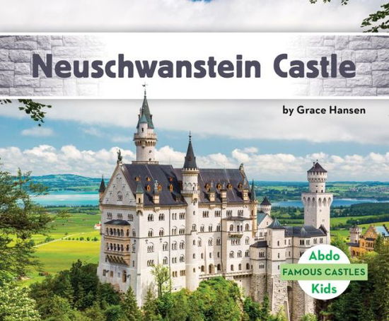 Neuschwanstein Castle - Grace Hansen - Books - Abdo Kids Jumbo - 9781098207311 - August 1, 2021