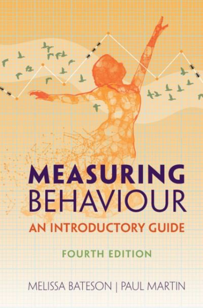 Cover for Bateson, Melissa (Newcastle University) · Measuring Behaviour: An Introductory Guide (Hardcover Book) [4 Revised edition] (2021)
