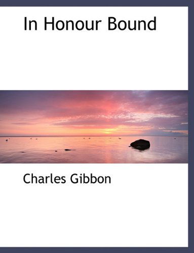 Cover for Charles Gibbon · In Honour Bound (Paperback Book) (2010)