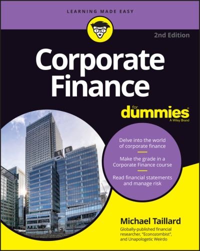 Corporate Finance For Dummies - Michael Taillard - Kirjat - John Wiley & Sons Inc - 9781119850311 - maanantai 21. maaliskuuta 2022