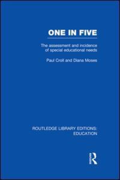 Cover for Paul Croll · One in Five (RLE Edu M): The Assessment and Incidence of Special Educational Needs - Routledge Library Editions: Education (Paperback Book) (2014)