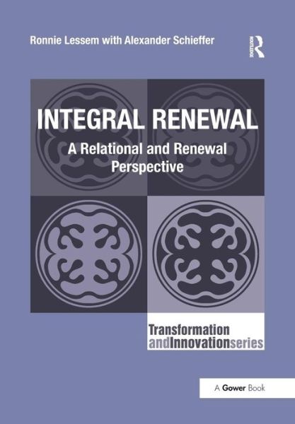 Cover for Ronnie Lessem · Integral Renewal: A Relational and Renewal Perspective - Transformation and Innovation (Paperback Book) (2016)