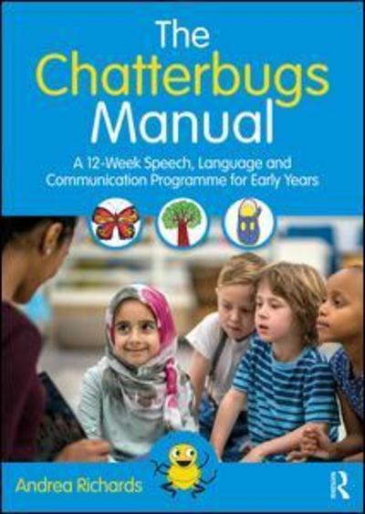 Cover for Andrea Richards · The Chatterbugs Manual: A 12-Week Speech, Language and Communication Programme for Early Years (Hardcover Book) (2018)