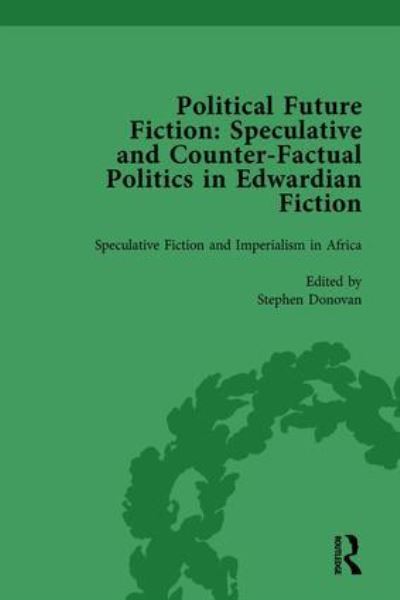 Cover for Kate Macdonald · Political Future Fiction Vol 3: Speculative and Counter-Factual Politics in Edwardian Fiction (Hardcover Book) (2013)