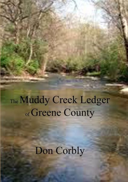 Cover for Don Corbly · Muddy Creek Ledger of Greene County (Book) (2011)