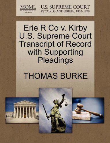 Cover for Thomas Burke · Erie R Co V. Kirby U.s. Supreme Court Transcript of Record with Supporting Pleadings (Paperback Book) (2011)