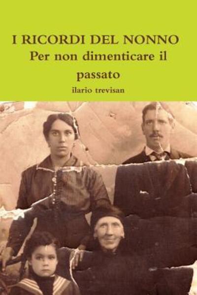 Cover for Ilario Trevisan · I Ricordi Del Nonno - Per Non Dimenticare Il Passato (Paperback Book) (2015)