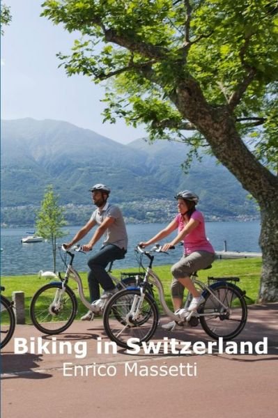 Cover for Enrico Massetti · Biking in Switzerland (Paperback Book) (2016)