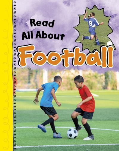 Read All About Football - Read All About It - Colette Weil Parrinello - Bøger - Capstone Global Library Ltd - 9781398251311 - 29. februar 2024