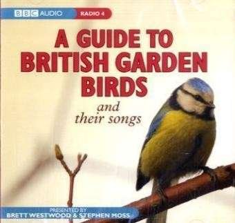 Cover for Stephen Moss · A Guide To British Garden Birds: And Their Songs (Lydbok (CD)) [Unabridged edition] (2008)