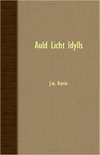 Cover for J.m. Barrie · Auld Licht Idylls (Paperback Book) (2007)