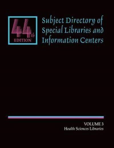 Cover for Gale · Subject Directory of Special Libraries and Information Centers : Volume 3 (Paperback Book) (2016)