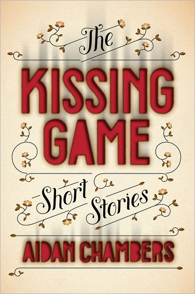 The Kissing Game - Aidan Chambers - Książki - Amulet Paperbacks - 9781419705311 - 5 lutego 2013