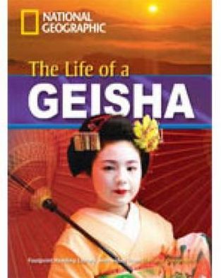 Cover for National Geographic · The Life of a Geisha + Book with Multi-ROM: Footprint Reading Library 1900 (Book) [New edition] (2009)